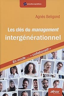 Les clés du management intergénérationnel: En mode... collaboratif