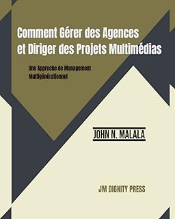 Comment gérer des agences et diriger des projets multimédias: Une approche de Management Digital Multigénérationnel